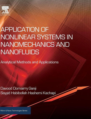 Application Of Nonlinear Systems In Nanomechanics And Nanofluids: Analytical Methods And Applications (Micro And Nano Technologies)