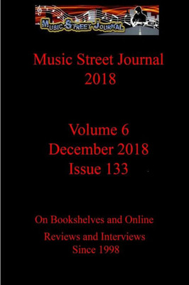 Music Street Journal 2018: Volume 6 - December 2018 - Issue 133