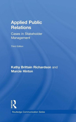 Applied Public Relations: Cases In Stakeholder Management (Routledge Communication Series)