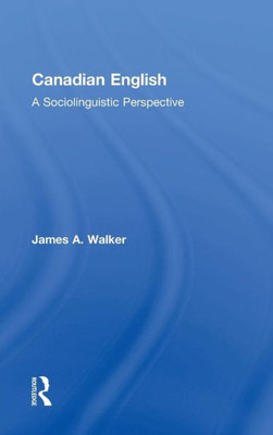 Canadian English: A Sociolinguistic Perspective