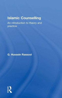 Islamic Counselling: An Introduction To Theory And Practice
