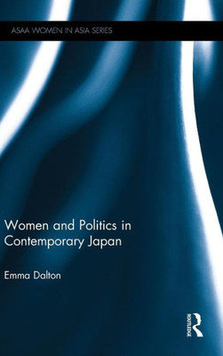 Women And Politics In Contemporary Japan (Asaa Women In Asia Series)