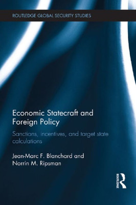 Economic Statecraft And Foreign Policy (Routledge Global Security Studies)