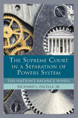 The Supreme Court In A Separation Of Powers System
