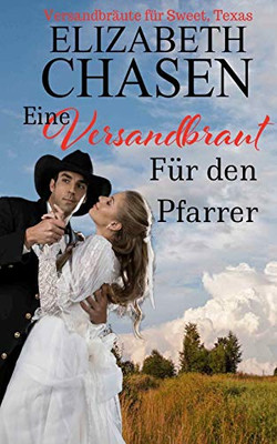 Eine Versandbraut Für Den Pfarrer (Versandbräute für Sweet, Texas) (German Edition)