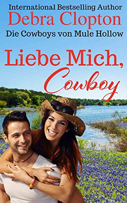 Liebe Mich, Cowboy (Die Cowboys von Mule Hollow Serie) (German Edition)