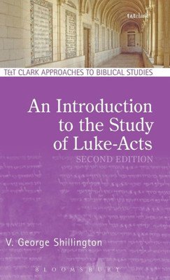 An Introduction To The Study Of Luke-Acts (T&T Clark Approaches To Biblical Studies)