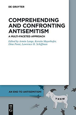 Comprehending and Confronting Antisemitism: A Multi-faceted Approach