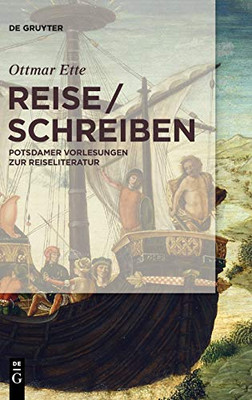 Reiseschreiben: Potsdamer Vorlesungen Zur Reiseliteratur (German Edition)