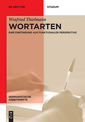 Wortarten: Eine Einführung aus funktionaler Perspektive (Germanistische Arbeitshefte) (German Edition)