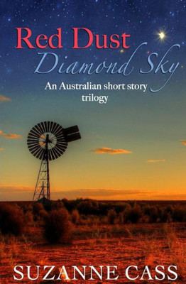 Red Dust, Diamond Sky: An Australian Short Story Trilogy