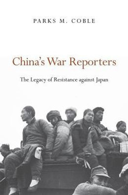 ChinaS War Reporters: The Legacy Of Resistance Against Japan