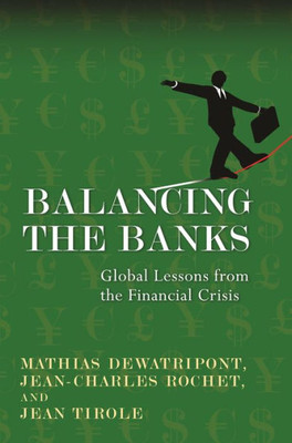 Balancing The Banks: Global Lessons From The Financial Crisis