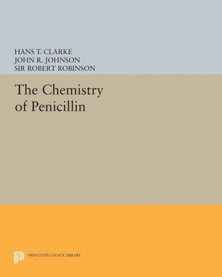 Chemistry Of Penicillin (Princeton Legacy Library, 4043)