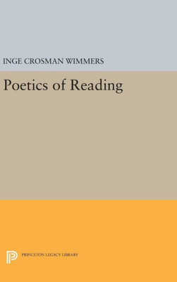 Poetics Of Reading (Princeton Legacy Library, 927)