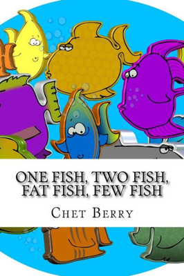 One Fish, Two Fish, Fat Fish, Few Fish