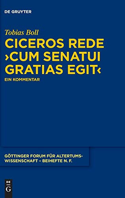 Ciceros Rede Cum Senatui Gratias Egit: Ein Kommentar (Göttinger Forum Für Altertumswissenschaft. Beihefte N.f.) (German Edition)
