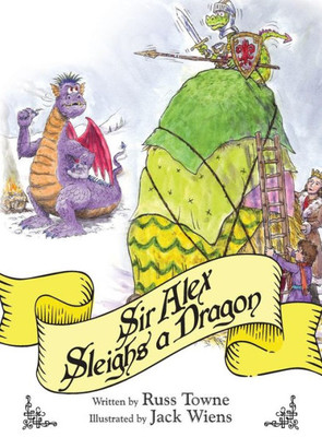 Sir Alex Sleighs A Dragon