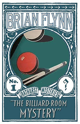 The Billiard-Room Mystery: An Anthony Bathurst Mystery (The Anthony Bathurst Mysteries)