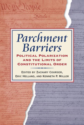 Parchment Barriers: Political Polarization And The Limits Of Constitutional Order