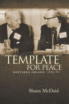 Template For Peace: Northern Ireland, 197275
