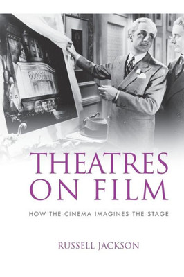 Theatres On Film: How The Cinema Imagines The Stage