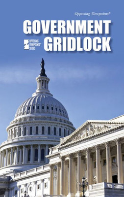 Government Gridlock (Opposing Viewpoints)