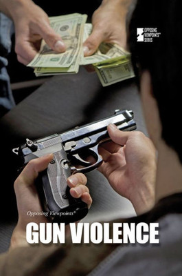 Gun Violence (Opposing Viewpoints)