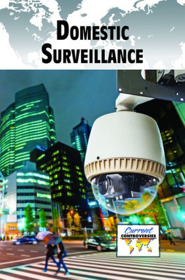 Domestic Surveillance (Current Controversies)