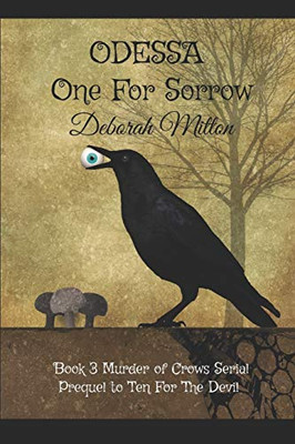Odessa One For Sorrow (Book 3 Murder of Crows Serial)