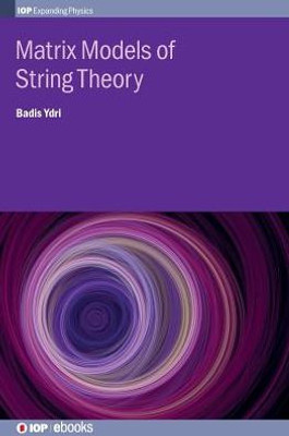 Matrix Models Of String Theory (Iph001)