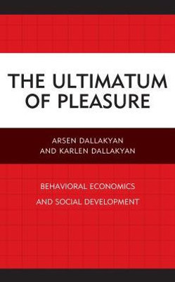 The Ultimatum Of Pleasure: Behavioral Economics And Social Development