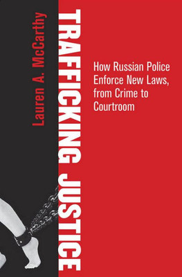 Trafficking Justice: How Russian Police Enforce New Laws, From Crime To Courtroom