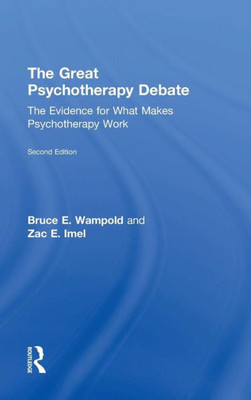 The Great Psychotherapy Debate (Counseling And Psychotherapy: Investigating Practice From Sc)