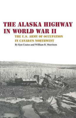 The Alaska Highway In World War Ii