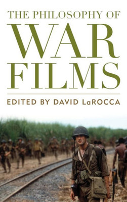 The Philosophy Of War Films (Philosophy Of Popular Culture)