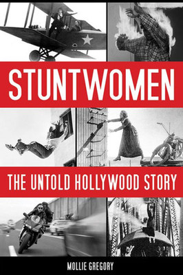 Stuntwomen: The Untold Hollywood Story (Screen Classics)