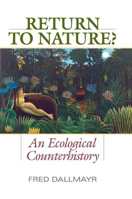 Return To Nature?: An Ecological Counterhistory