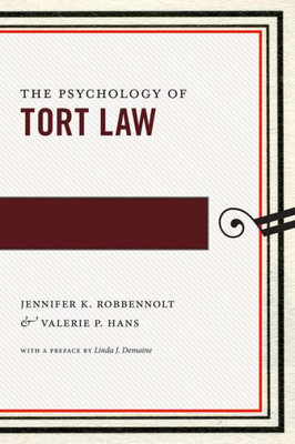 The Psychology Of Tort Law (Psychology And The Law, 2)