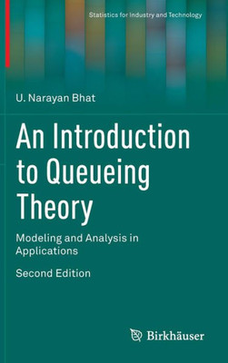 Introduction To Queueing Theory Modeling And Analysis In Applications