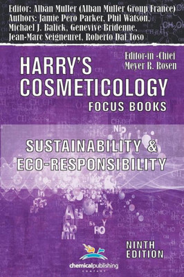 Sustainability And Eco-Responsibility - Advances In The Cosmetic Industry (Harry's Cosmeticology 9Th Ed.)