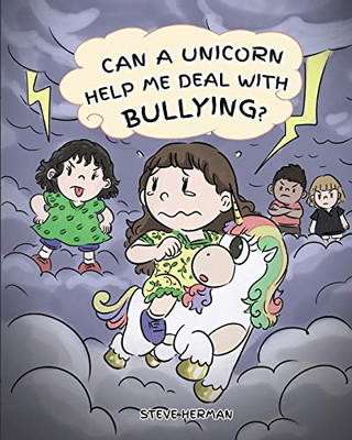 Can A Unicorn Help Me Deal With Bullying?: A Cute Children Story To Teach Kids To Deal with Bullying in School. (My Unicorn Books)