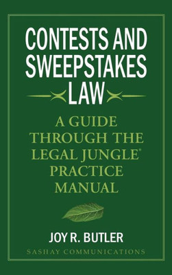 Contests And Sweepstakes Law: A Guide Through The Legal Jungle Practice Manual