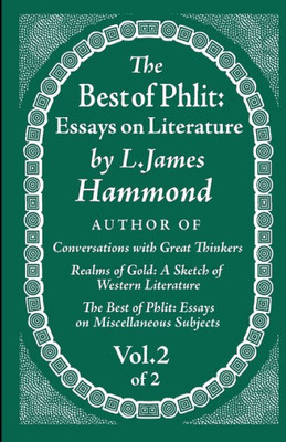 The Best Of Phlit: Essays On Literature: Volume 2 Of 2