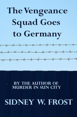 The Vengeance Squad Goes To Germany