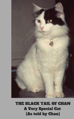 The Black Tail Of Chan: A Very Special Cat