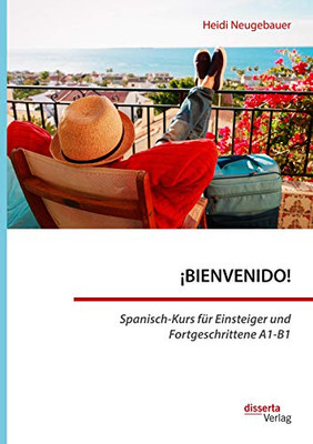 ¡BIENVENIDO! Spanisch-Kurs für Einsteiger und Fortgeschrittene A1-B1 (German Edition)
