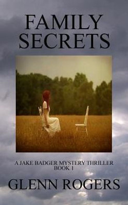 Family Secrets: A Jake Badger Mystery Thriller Book 1