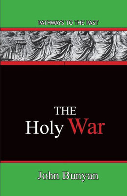 The Holy War: Pathways To The Past