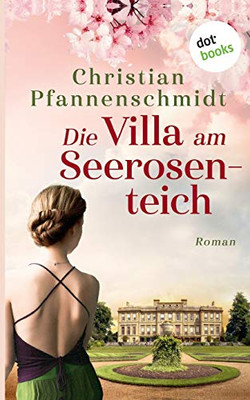 Die Villa am Seerosenteich: Roman (German Edition)